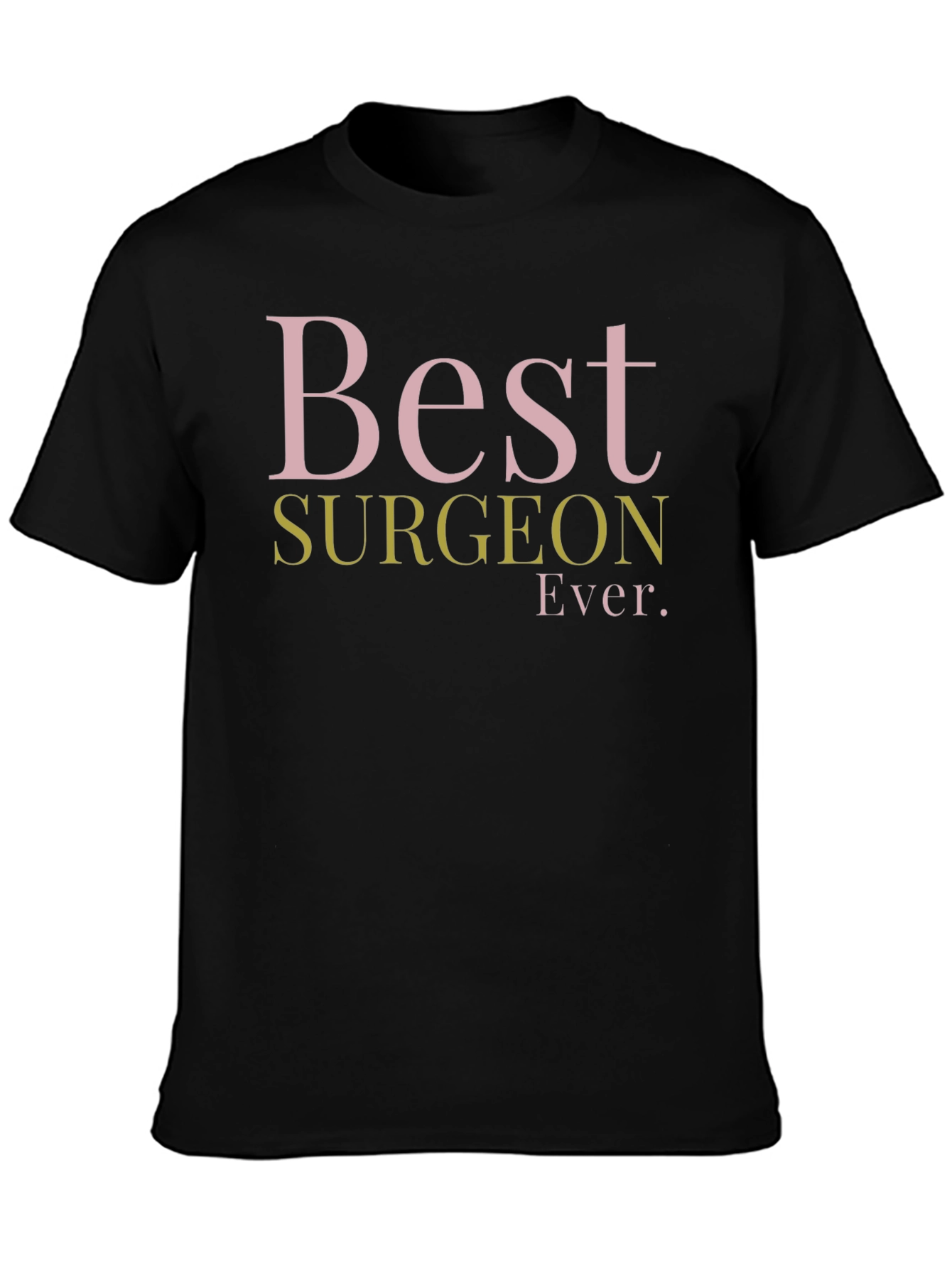Best Surgeon Ever T-Shirt