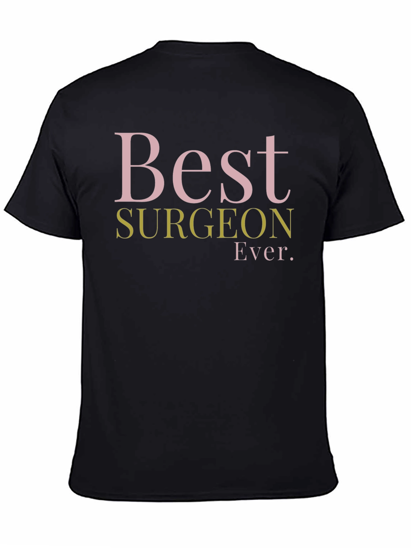 Best Surgeon Ever T-Shirt