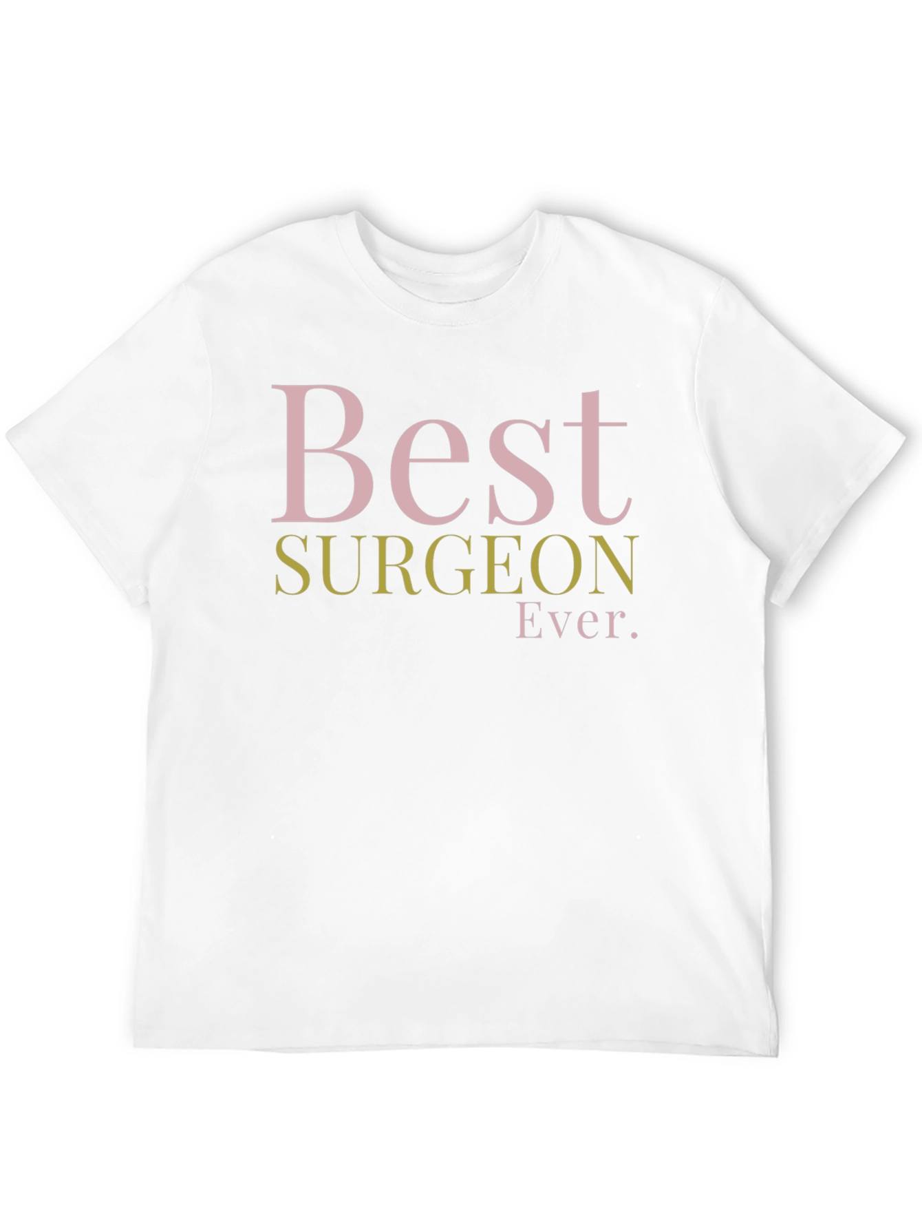 Best Surgeon Ever T-Shirt