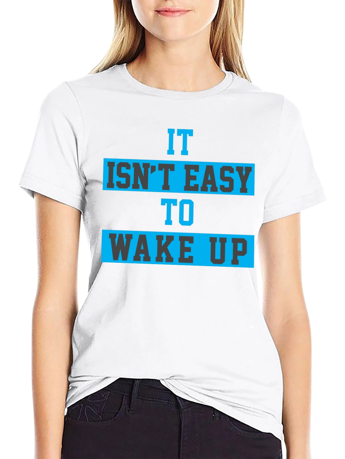It Isnt Easy To Wake Up Graphic Tee