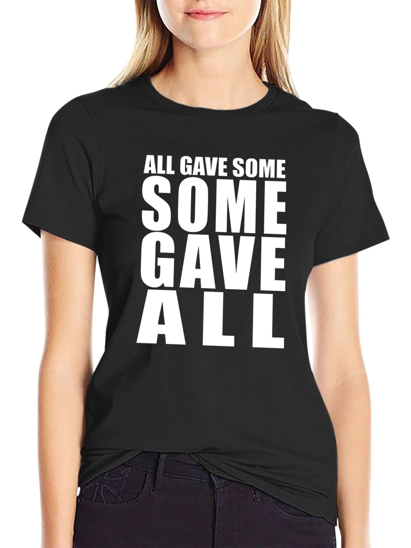 All Gave Some Some Gave All Black T-Shirt