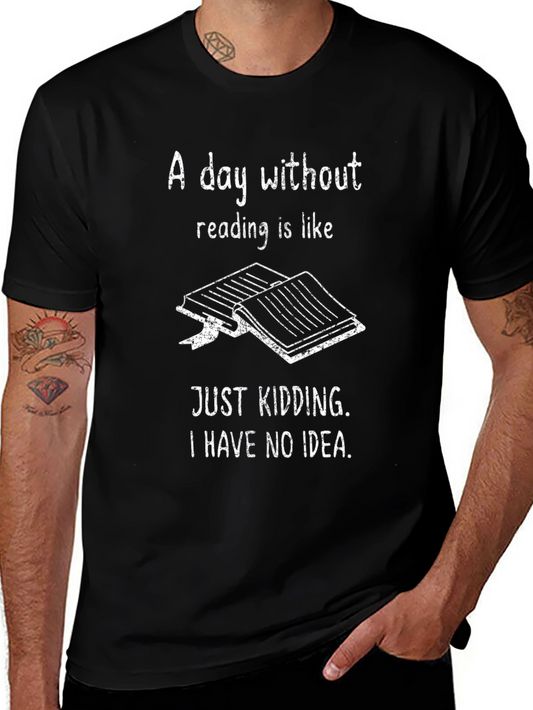 Funny Reading T-Shirt: A Day Without Reading