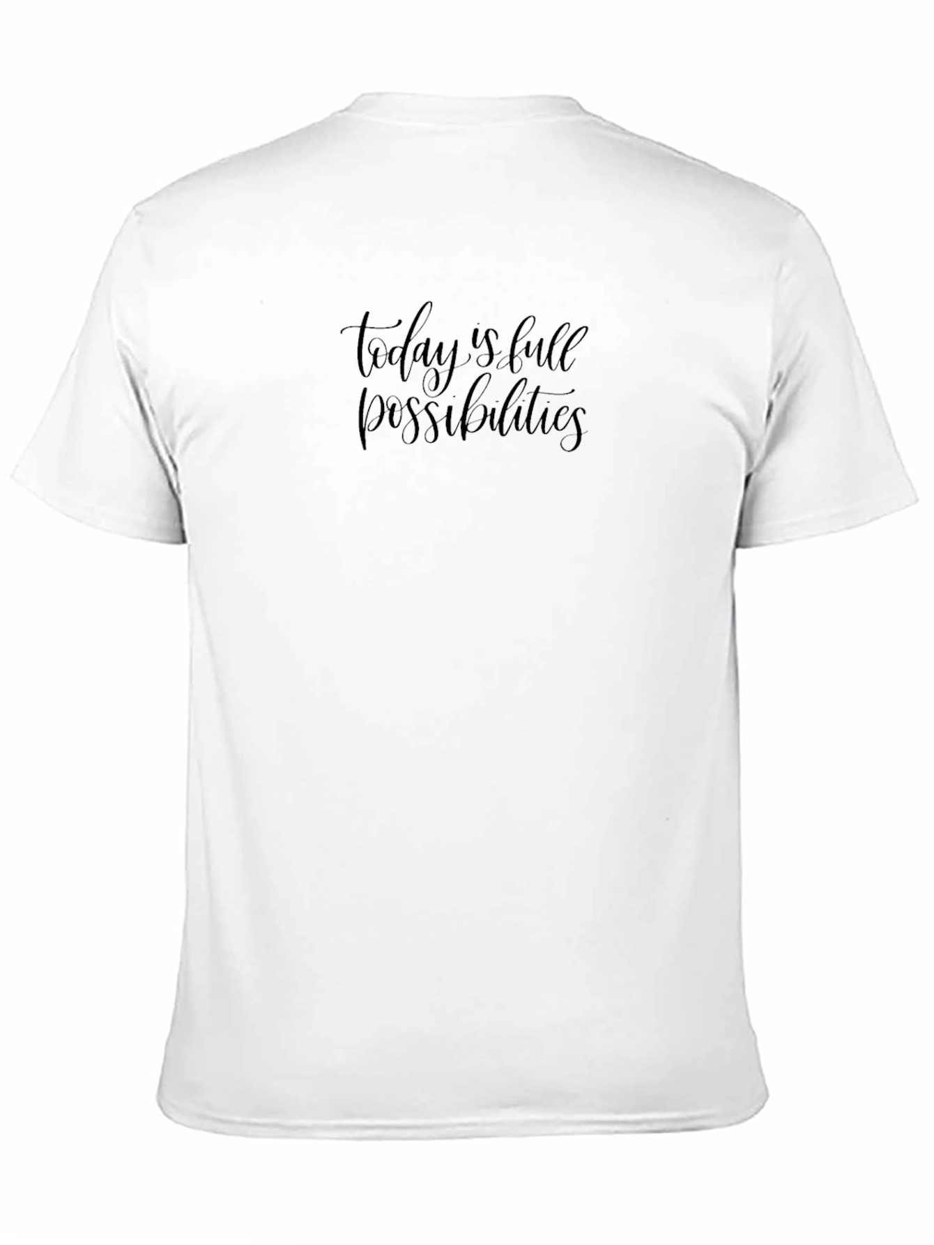 Inspirational Black T-Shirt - Today is Full of Possibilities