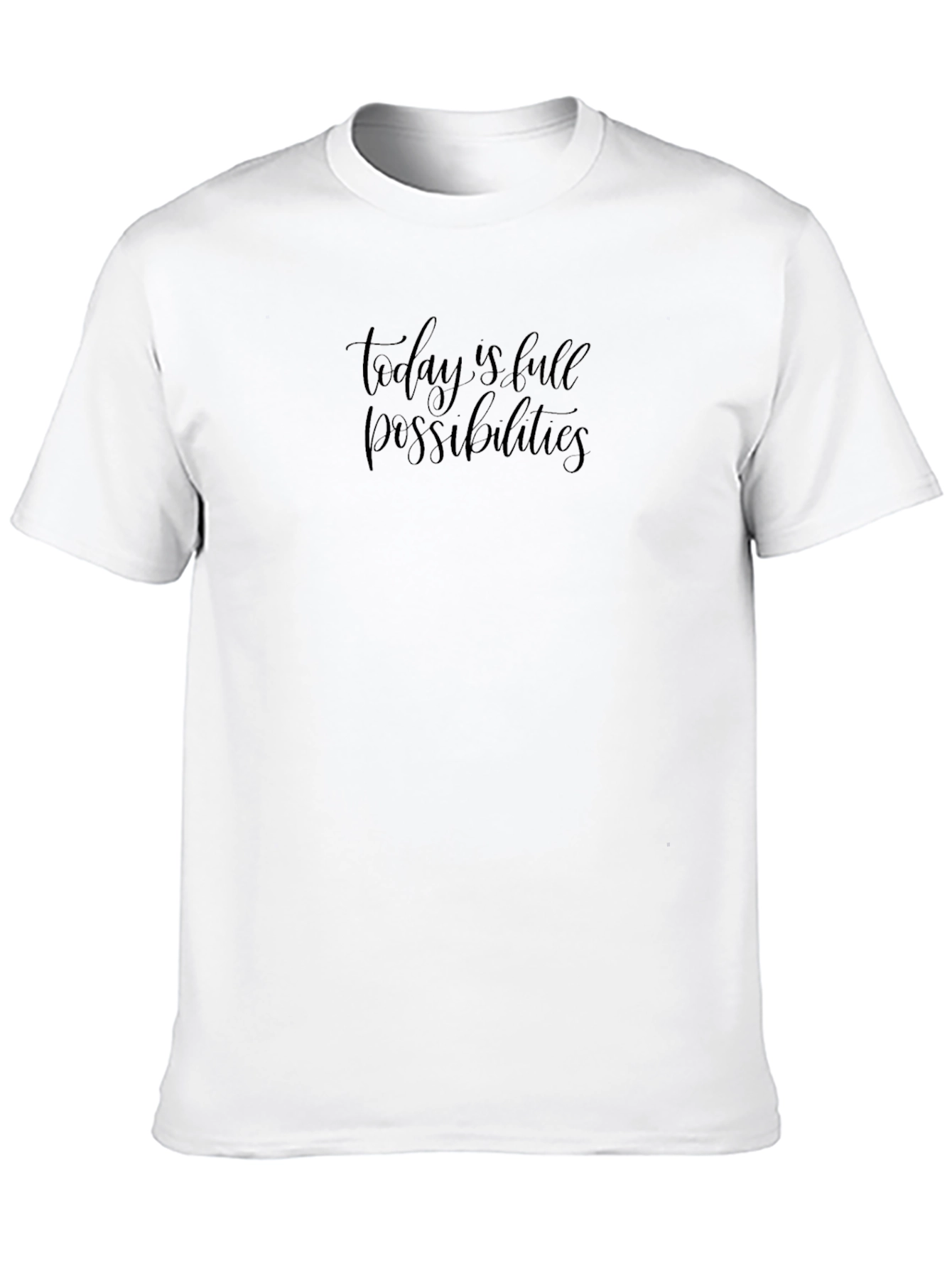 Inspirational Black T-Shirt - Today is Full of Possibilities