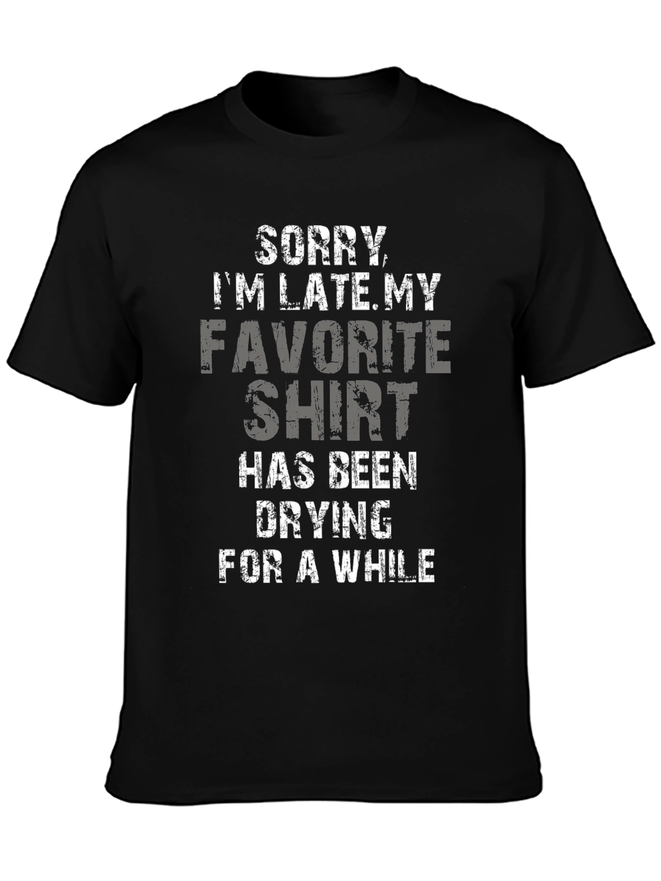 Funny Sorry Im Late Graphic Tee