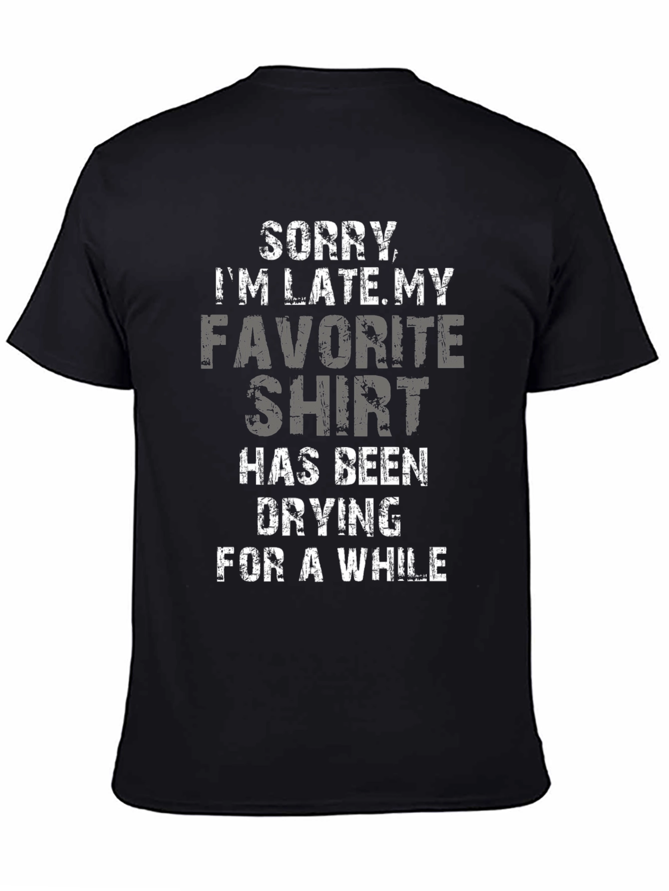 Funny Sorry Im Late Graphic Tee