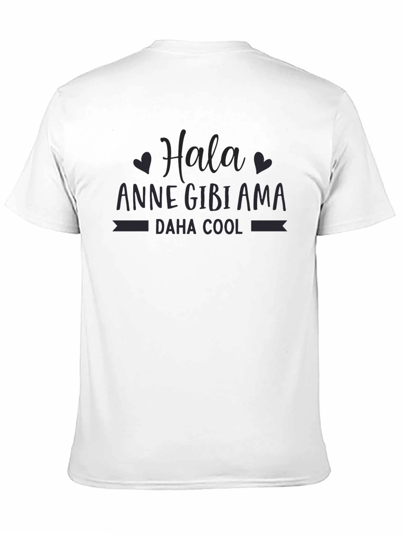 Hala Anne Gibi Ama Daha Cool T-Shirt
