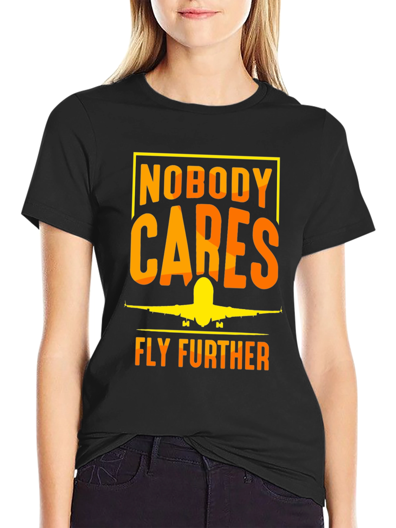 Nobody Cares Fly Further T-Shirt - Aviation Tee