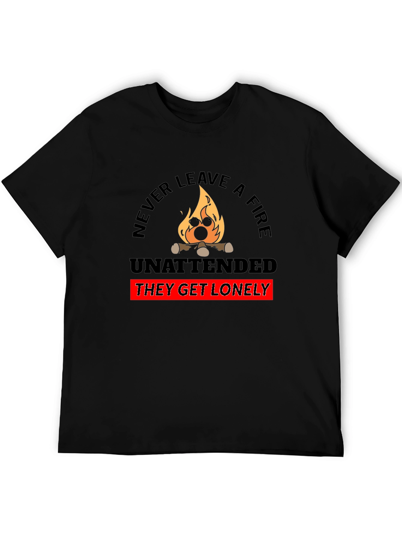 Never Leave a Fire Unattended Funny T-Shirt