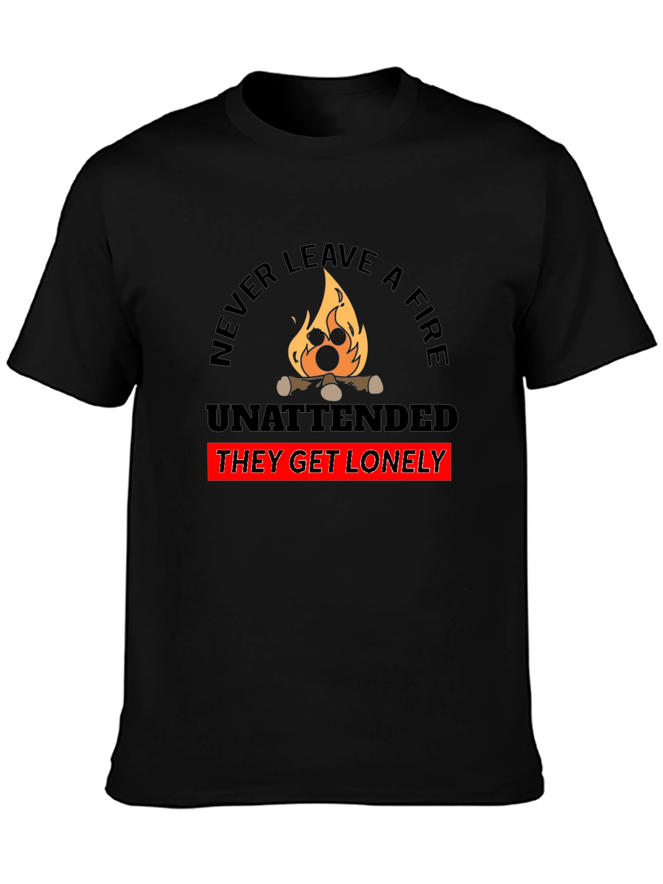 Never Leave a Fire Unattended Funny T-Shirt