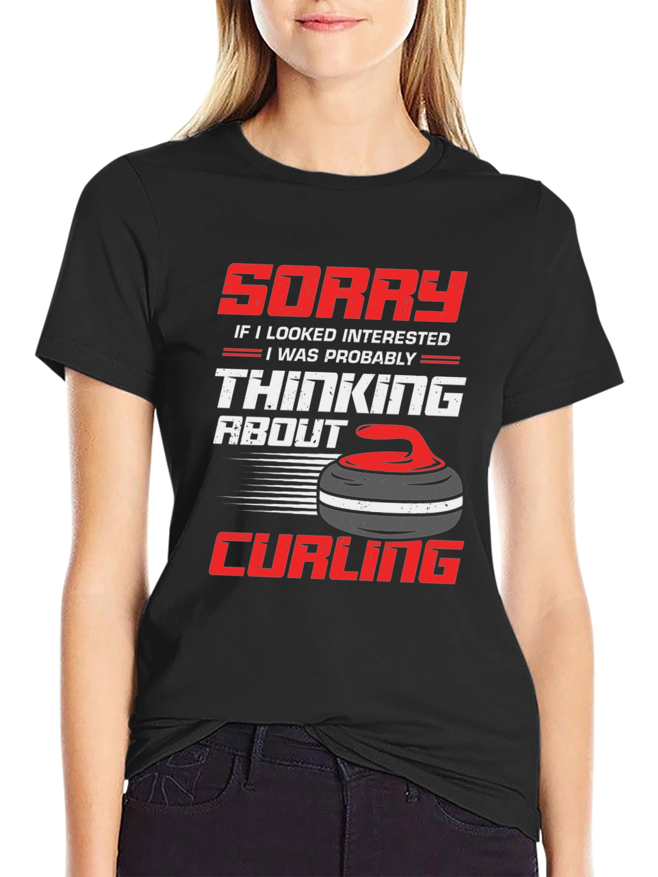 Curling Fan T-Shirt: Sorry Thinking About Curling