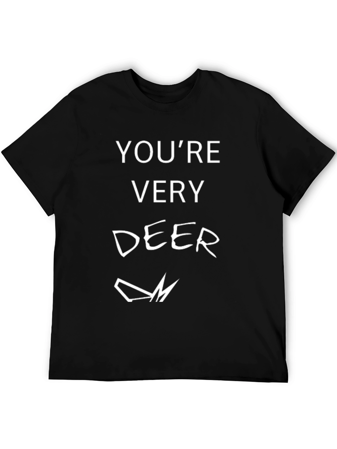 Youre Very Deer Funny Graphic Tee Shirt