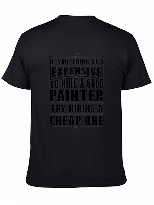 Funny Painter T-Shirt - Hire a Good Painter