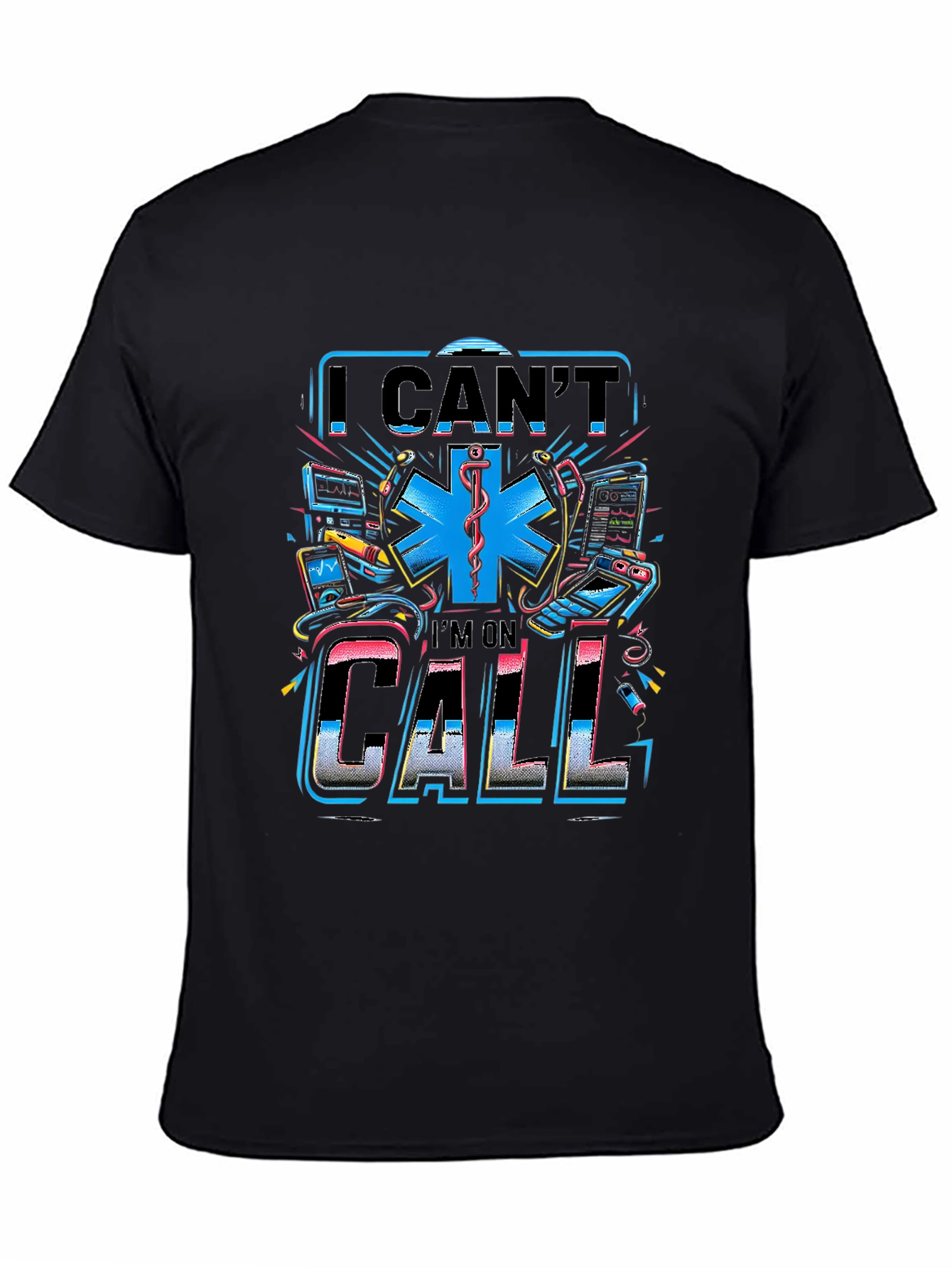 I Cant Im On Call Graphic T-Shirt