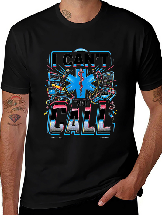 I Cant Im On Call Graphic T-Shirt