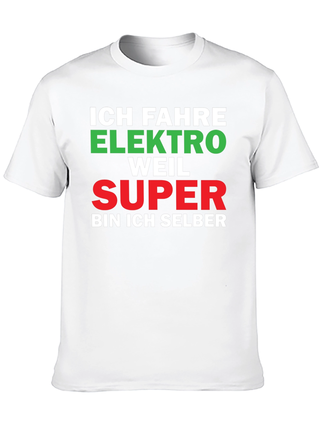 Ich Fahre Elektro Weil Super Funny German T-Shirt