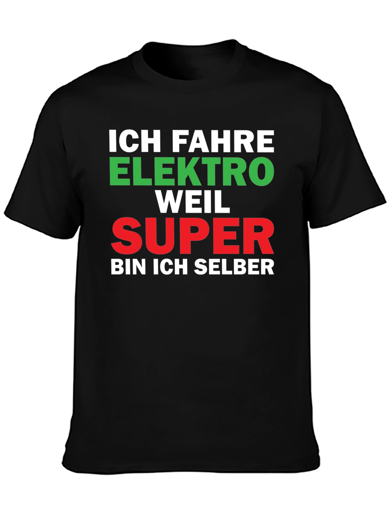 Ich Fahre Elektro Weil Super Funny German T-Shirt