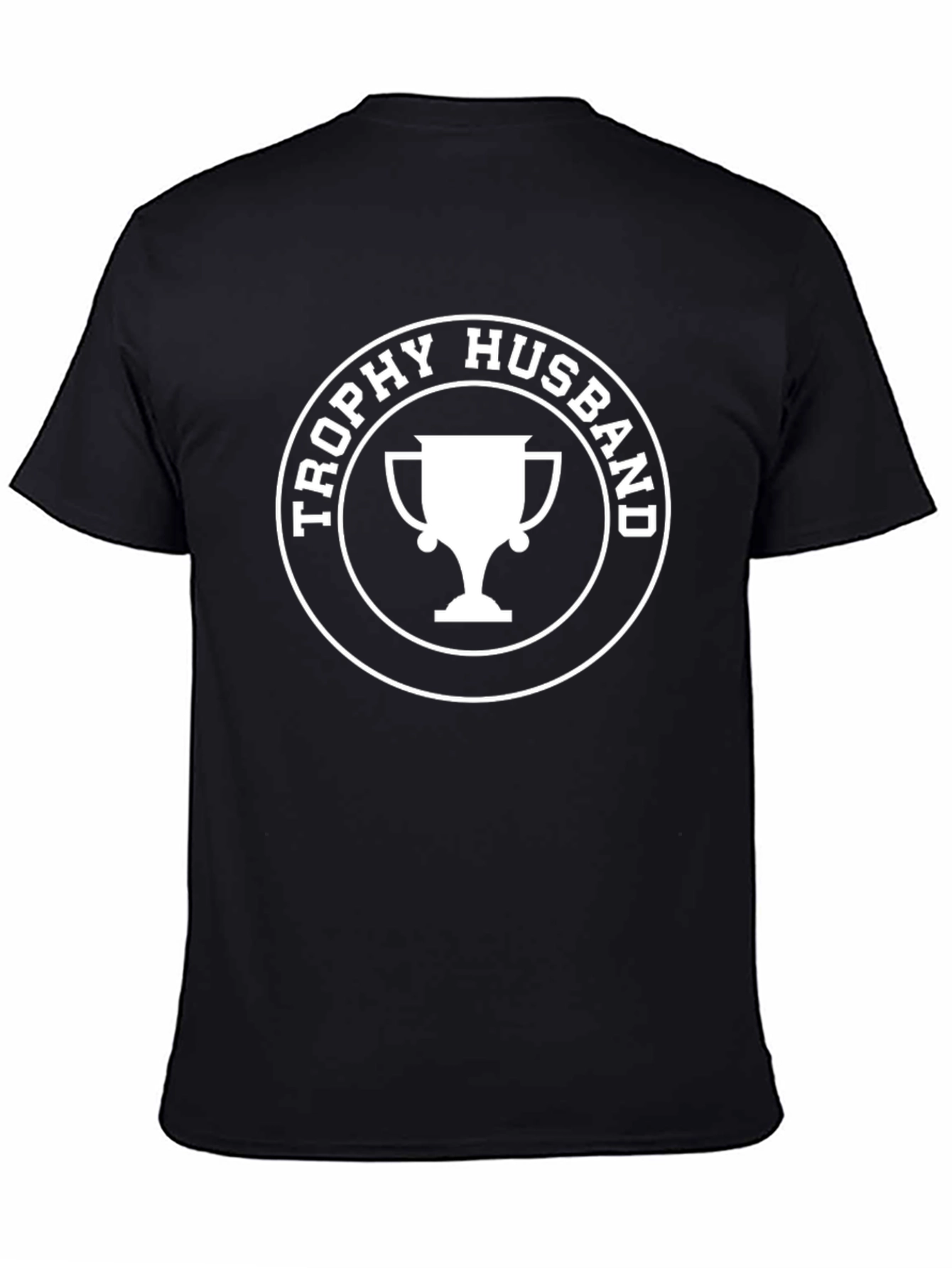 Trophy Husband Graphic T-Shirt - Humorous Statement Tee