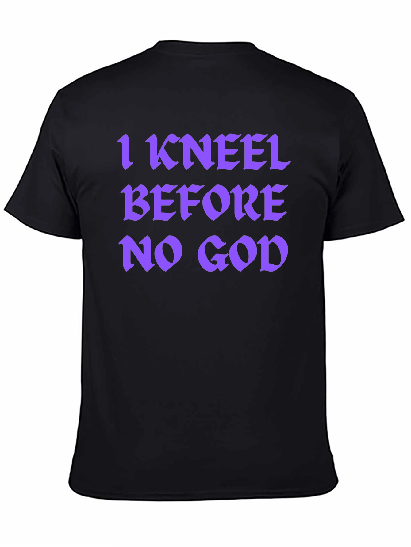 I Kneel Before No God Graphic T-Shirt