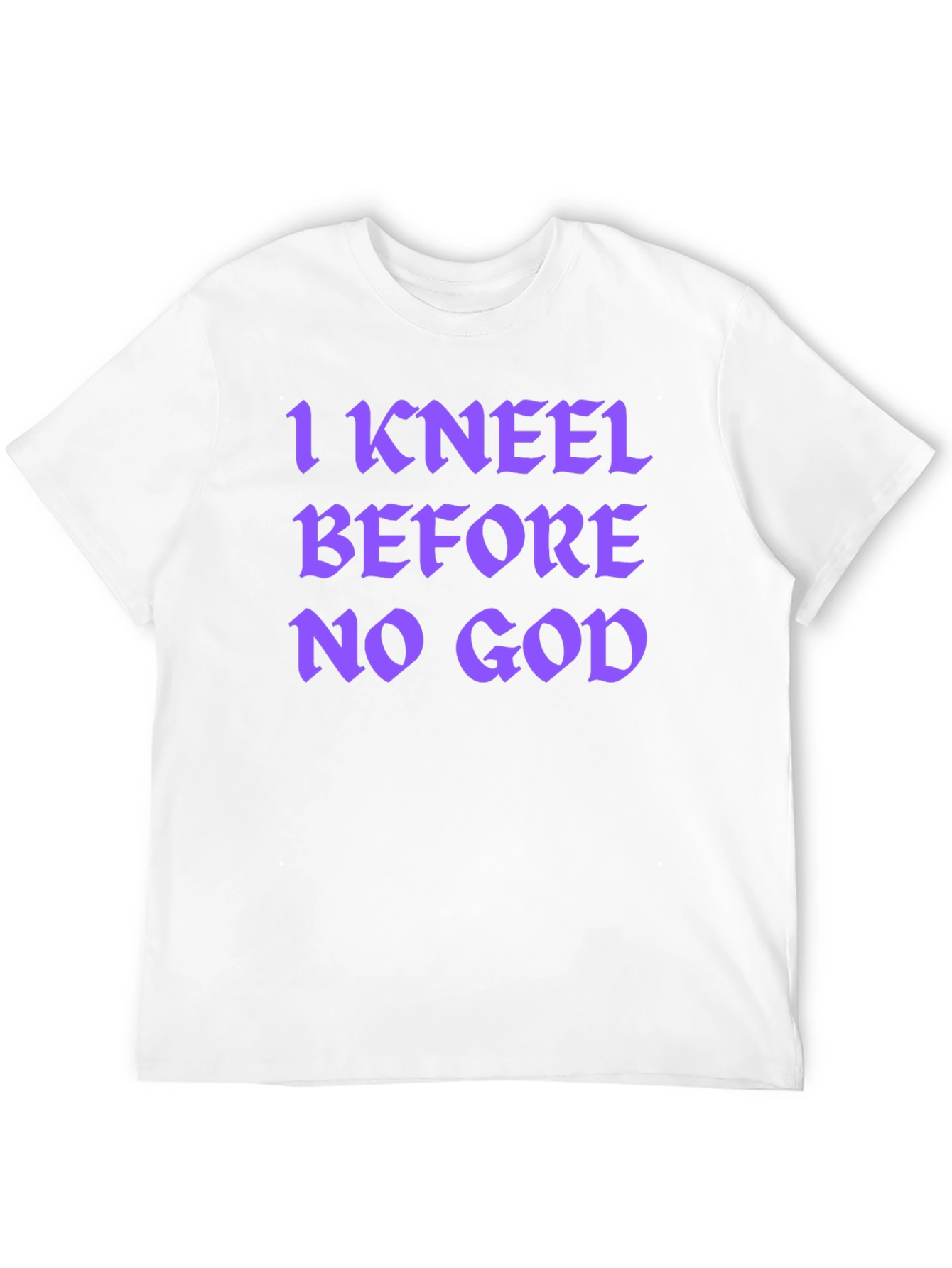 I Kneel Before No God Graphic T-Shirt