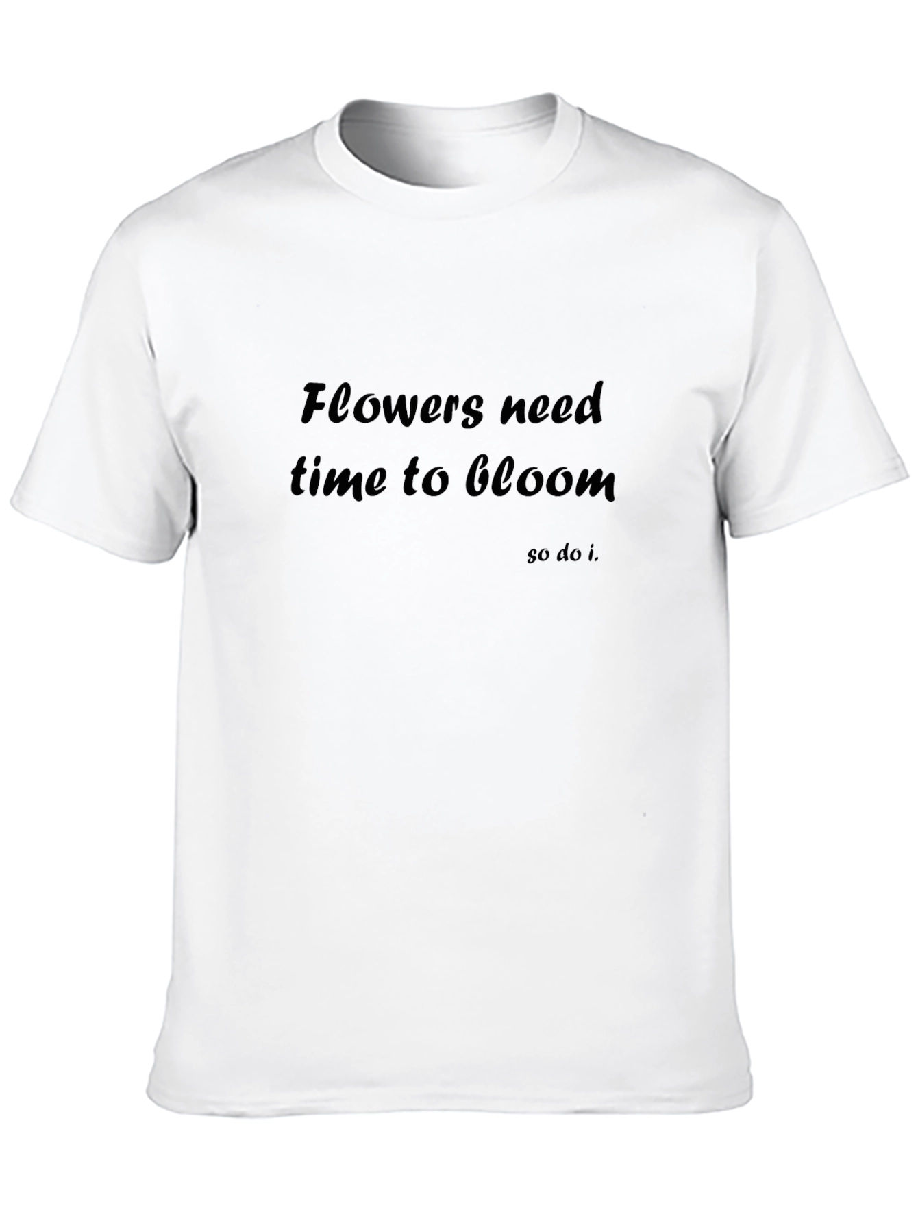 Flowers Need Time to Bloom Black T-Shirt