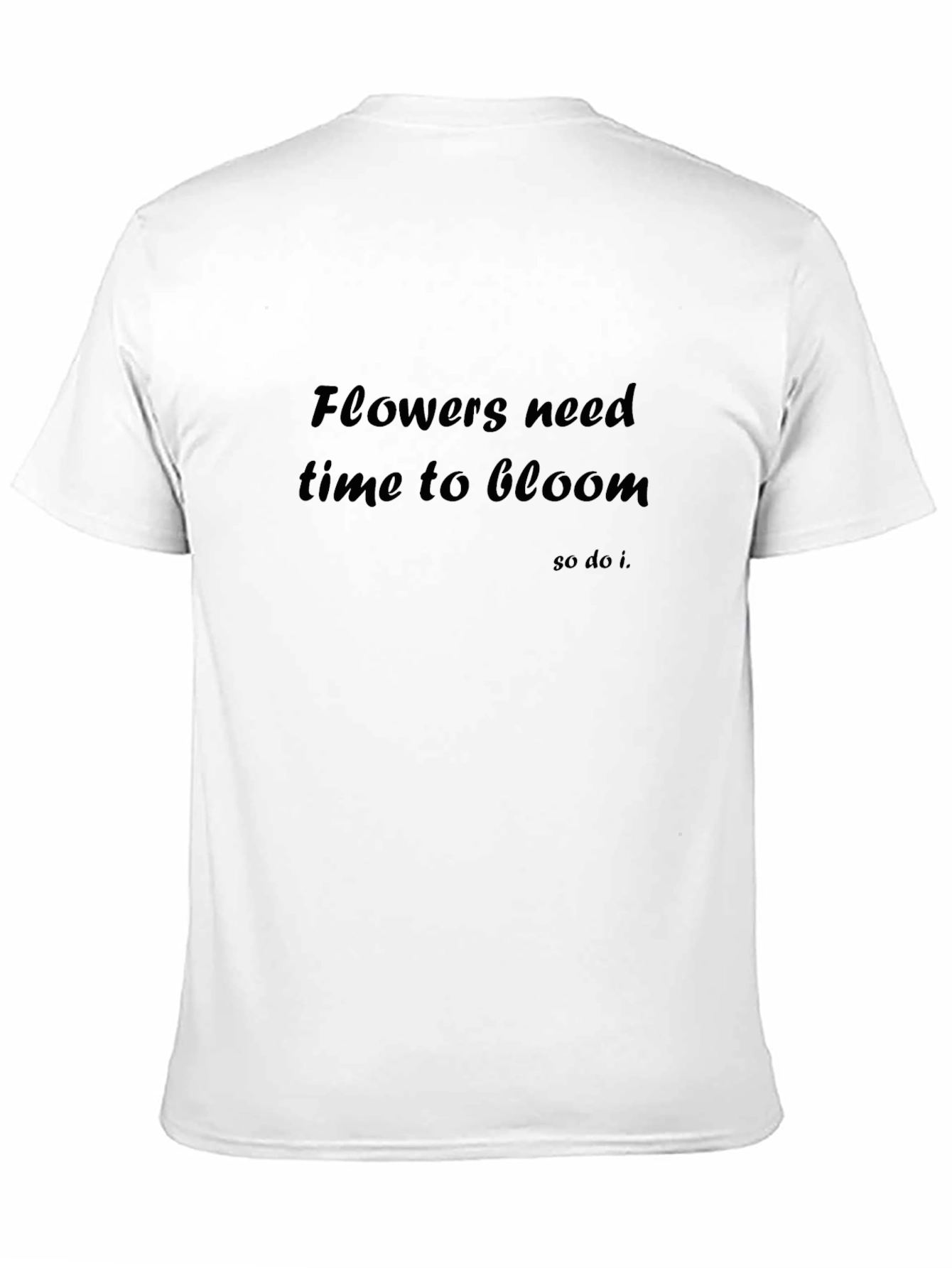 Flowers Need Time to Bloom Black T-Shirt
