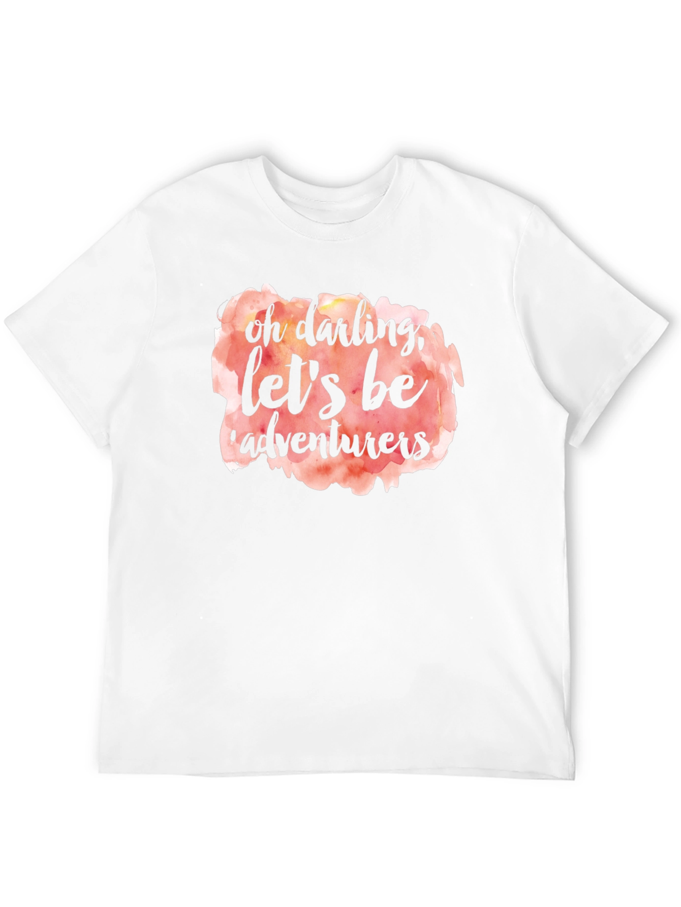 Oh Darling Lets Be Adventurers T-Shirt