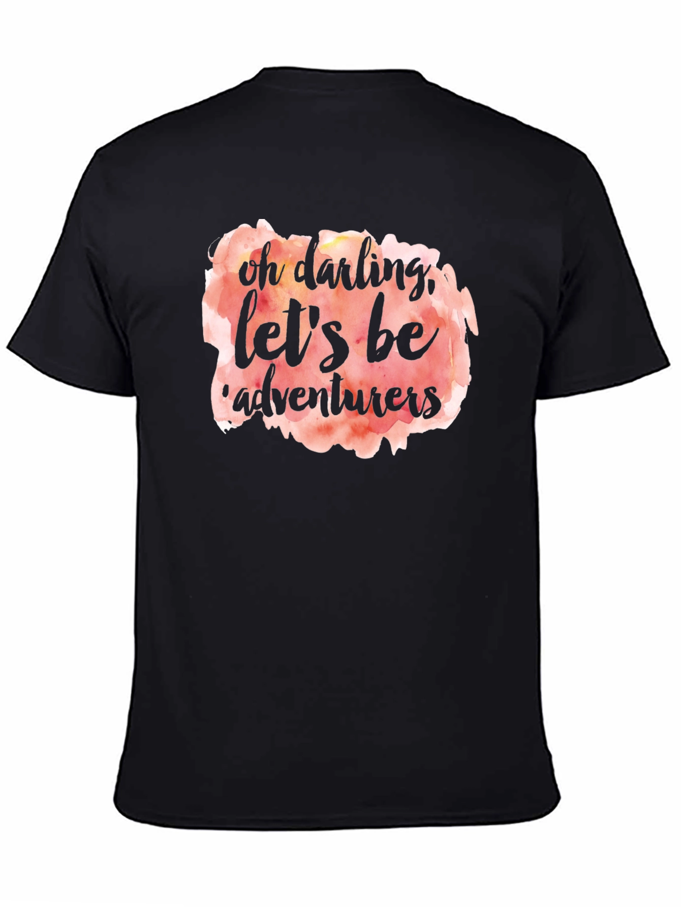 Oh Darling Lets Be Adventurers T-Shirt