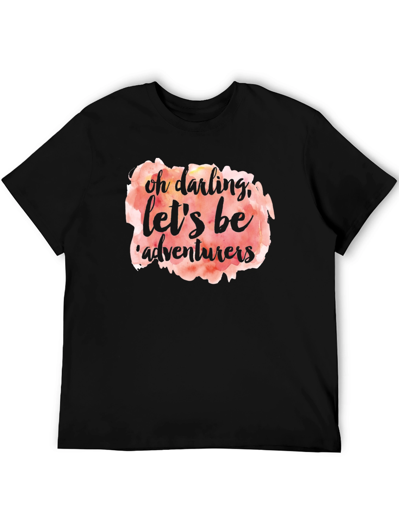 Oh Darling Lets Be Adventurers T-Shirt