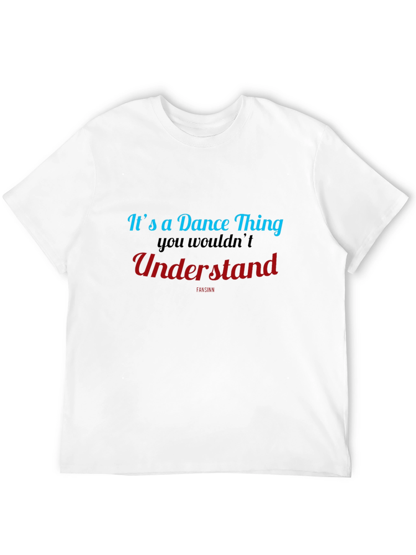 Its a Dance Thing T-Shirt