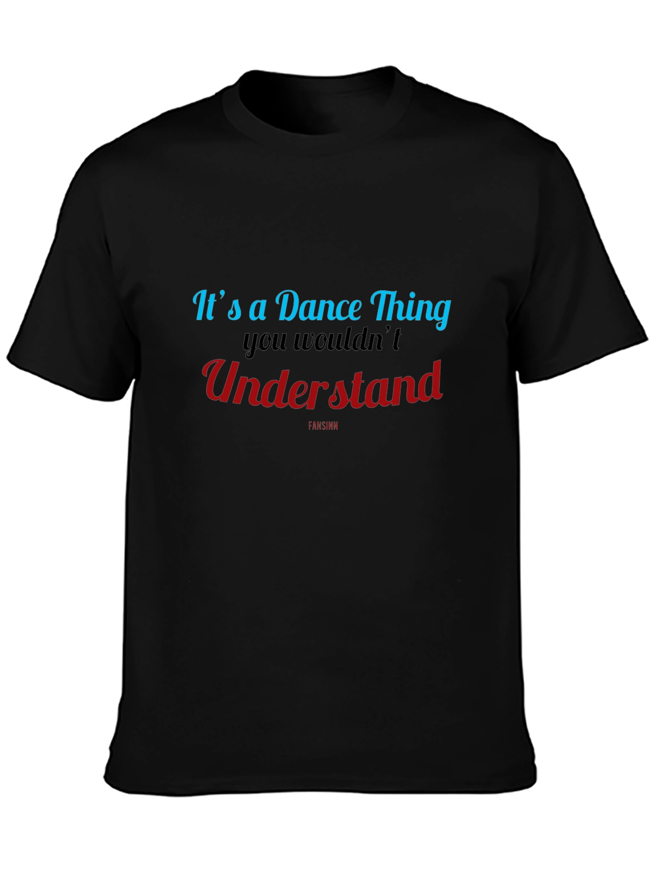 Its a Dance Thing T-Shirt