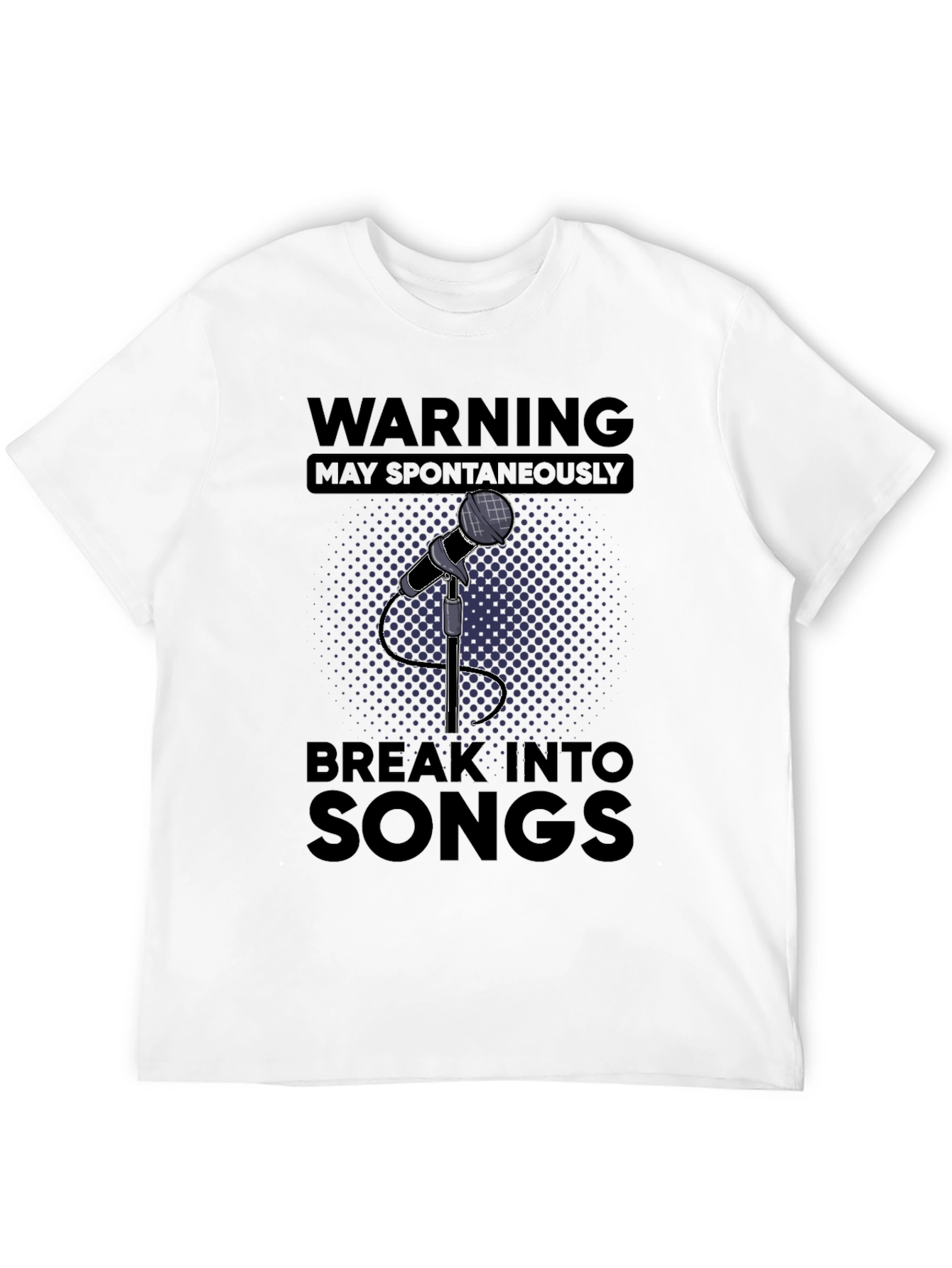 Warning May Spontaneously Break Into Songs T-Shirt