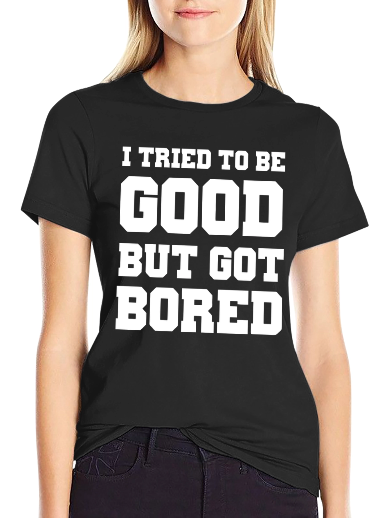 Funny Graphic Tee - I Tried To Be Good