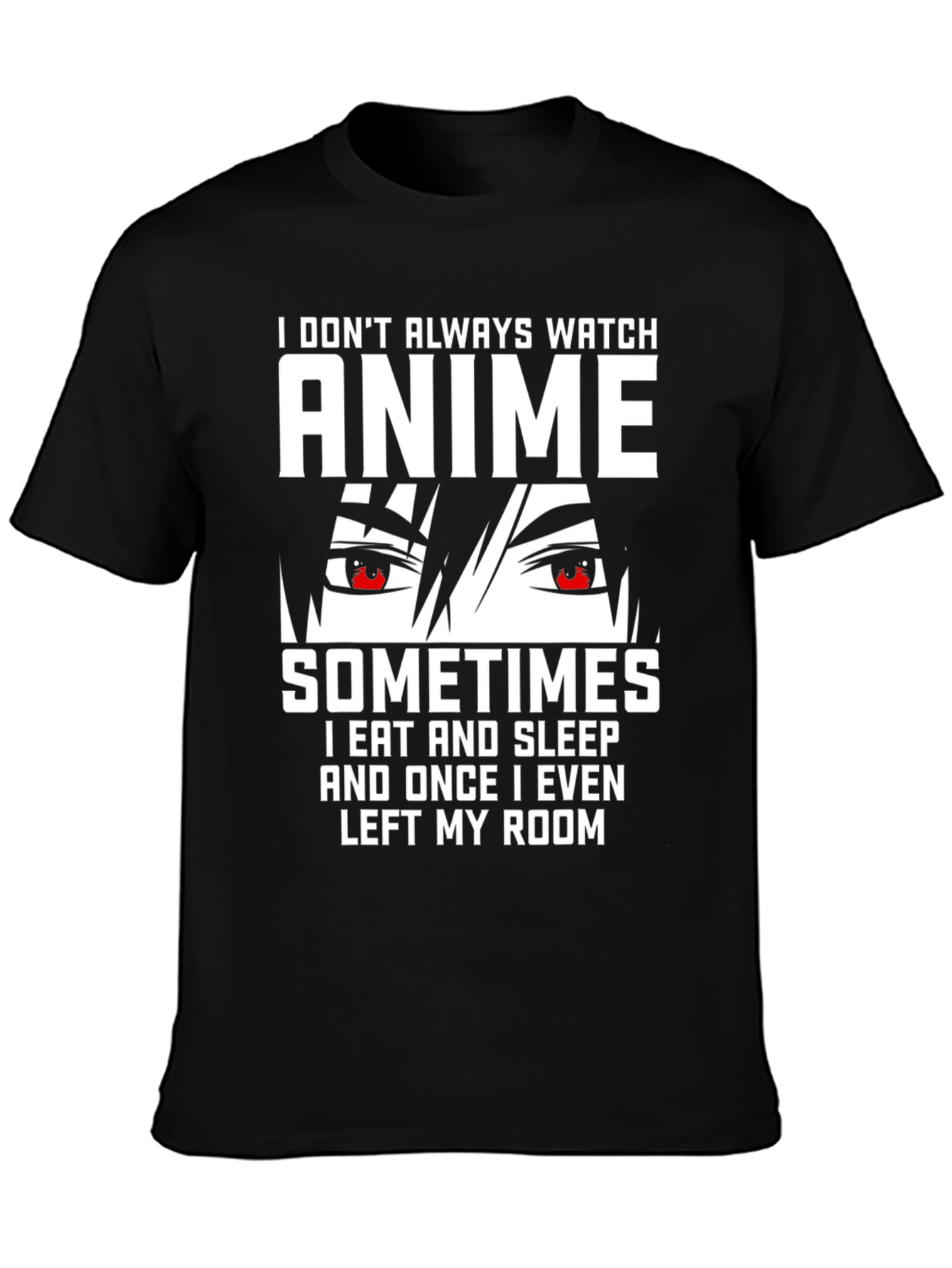 Anime Lover T-Shirt - I Dont Always Watch Anime