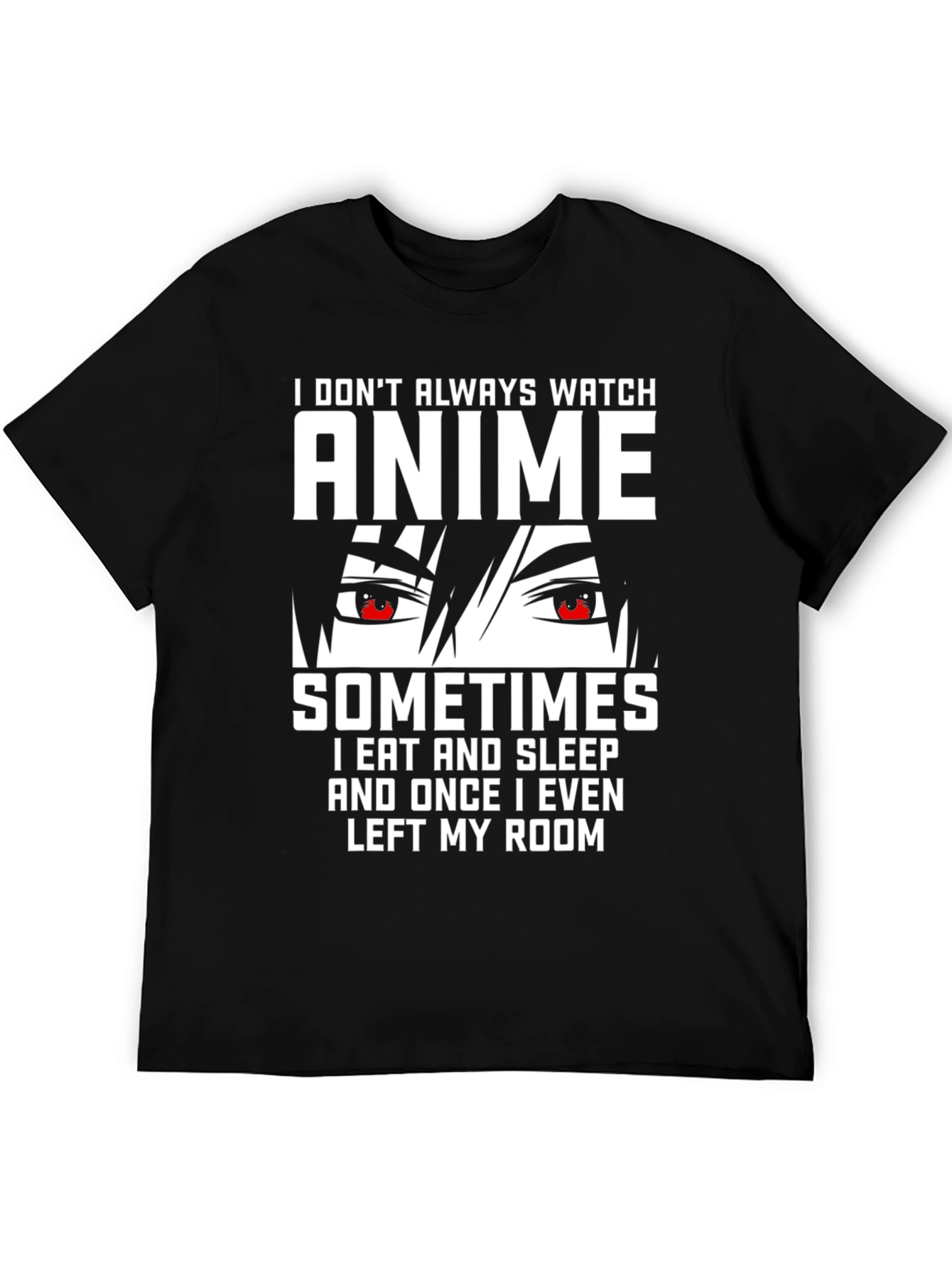 Anime Lover T-Shirt - I Dont Always Watch Anime