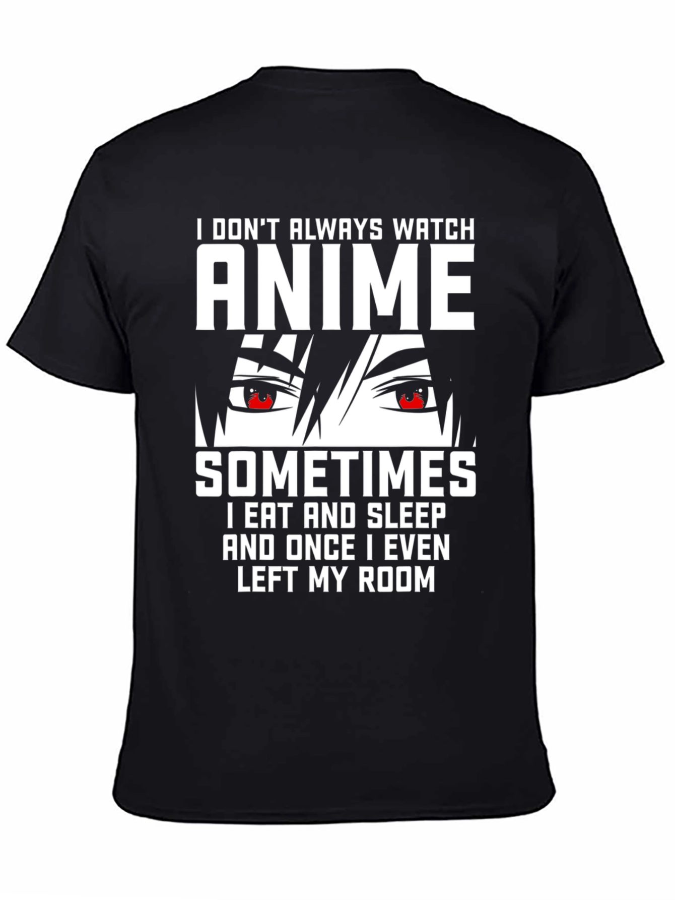 Anime Lover T-Shirt - I Dont Always Watch Anime