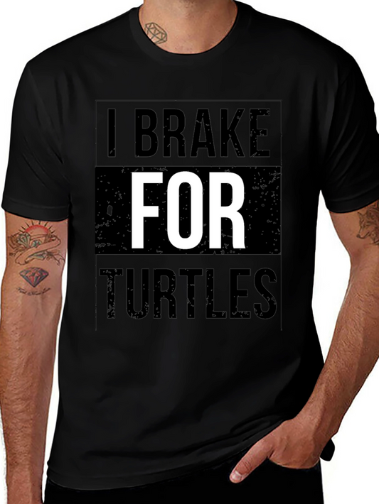 I Brake For Turtles Graphic Tee - Soft Cotton Blend