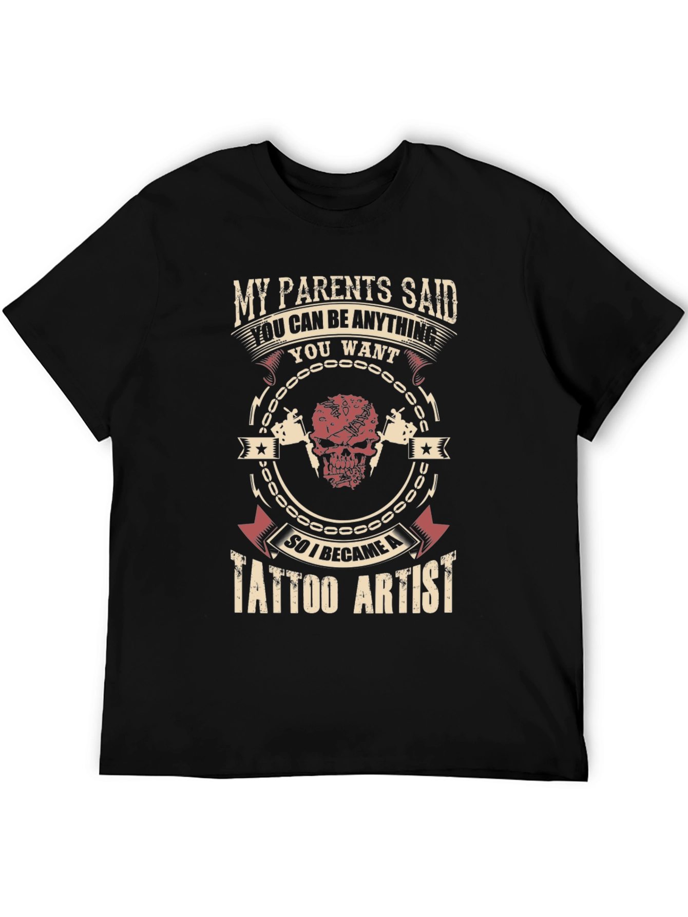 Tattoo Artist Graphic Tee - My Parents Said T-Shirt