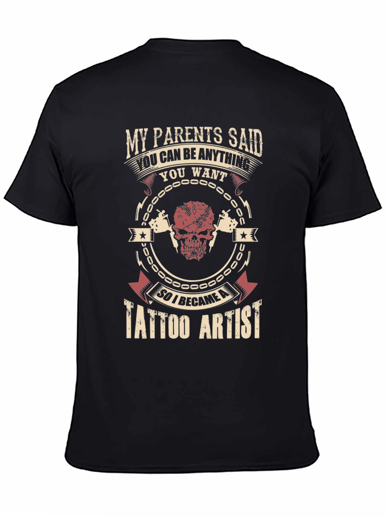 Tattoo Artist Graphic Tee - My Parents Said T-Shirt