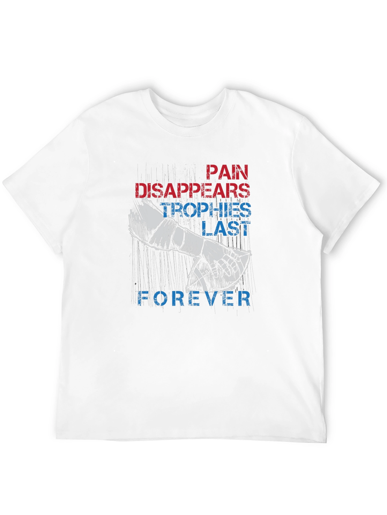Pain Disappears Trophies Last Forever Graphic Tee