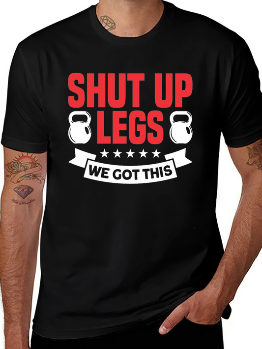 Shut Up Legs Fitness T-Shirt