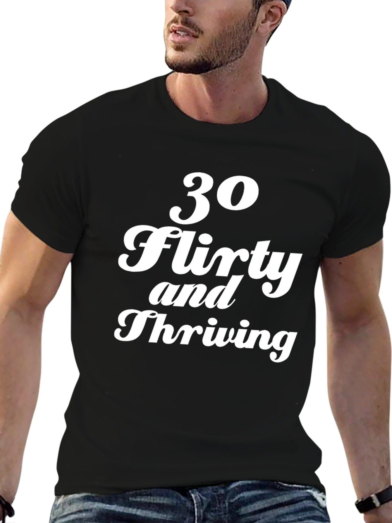 30 Flirty and Thriving Graphic Tee
