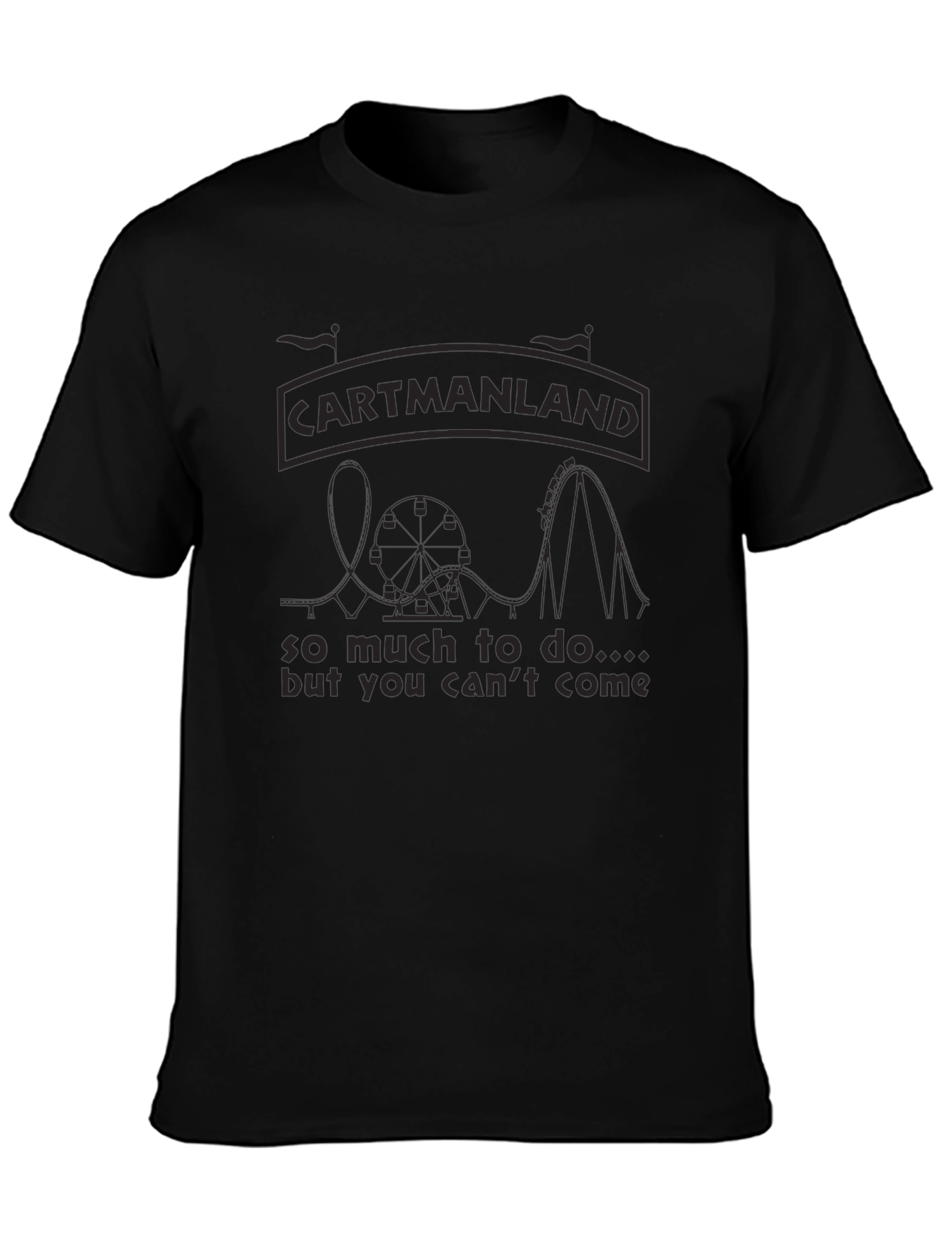 Cartmanland T-Shirt - So Much To Do...
