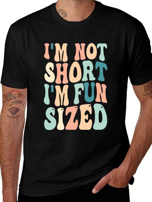 Fun Sized T-Shirt - Im Not Short