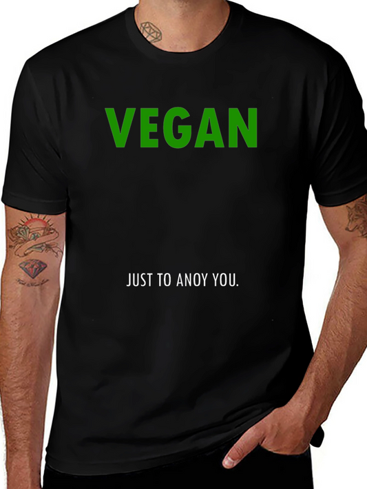 Vegan Just To Annoy You T-Shirt