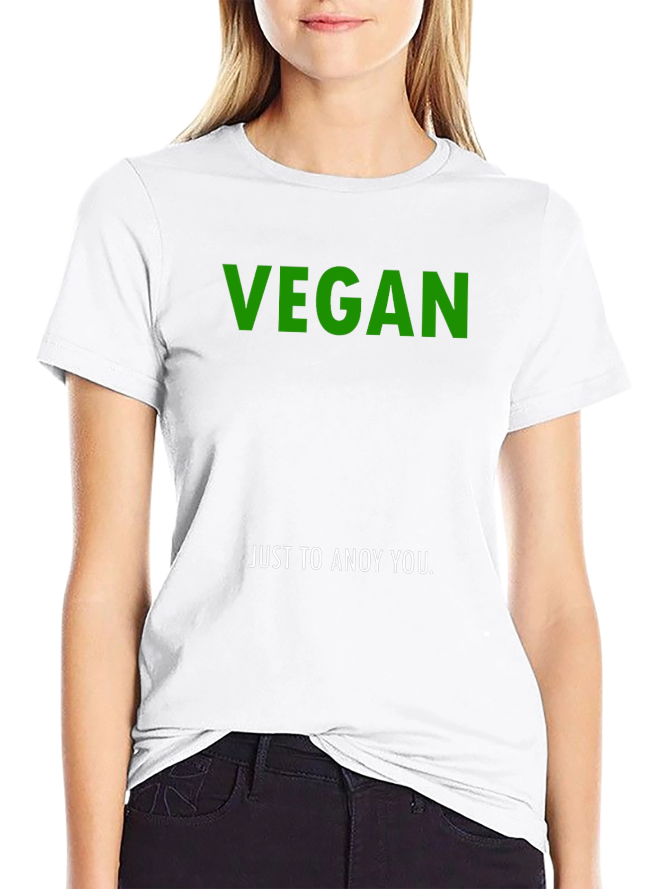 Vegan Just To Annoy You T-Shirt