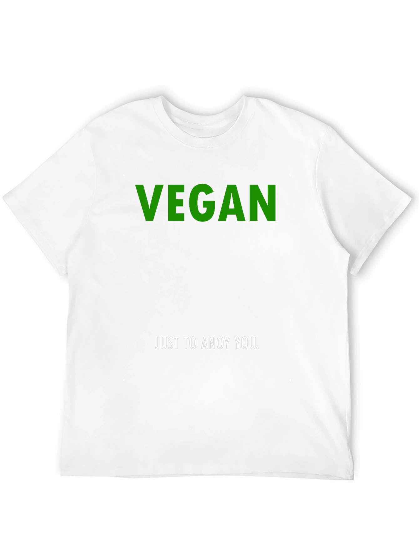 Vegan Just To Annoy You T-Shirt