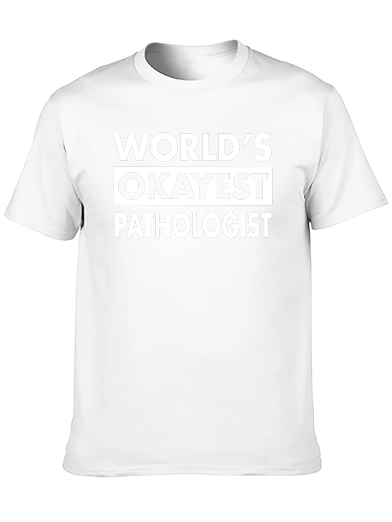 Worlds Okayest Pathologist T-Shirt Funny Gift