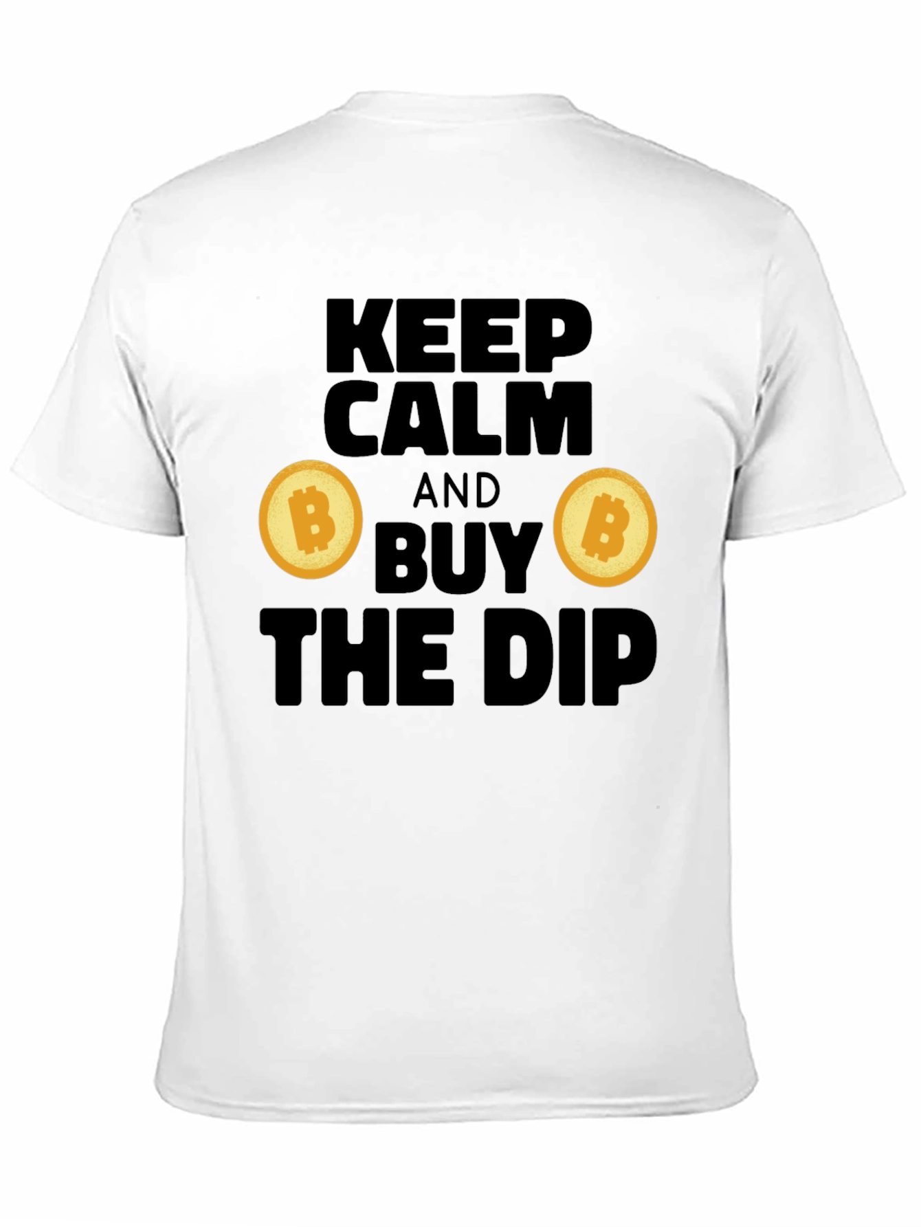 Keep Calm and Buy the Dip Bitcoin T-Shirt