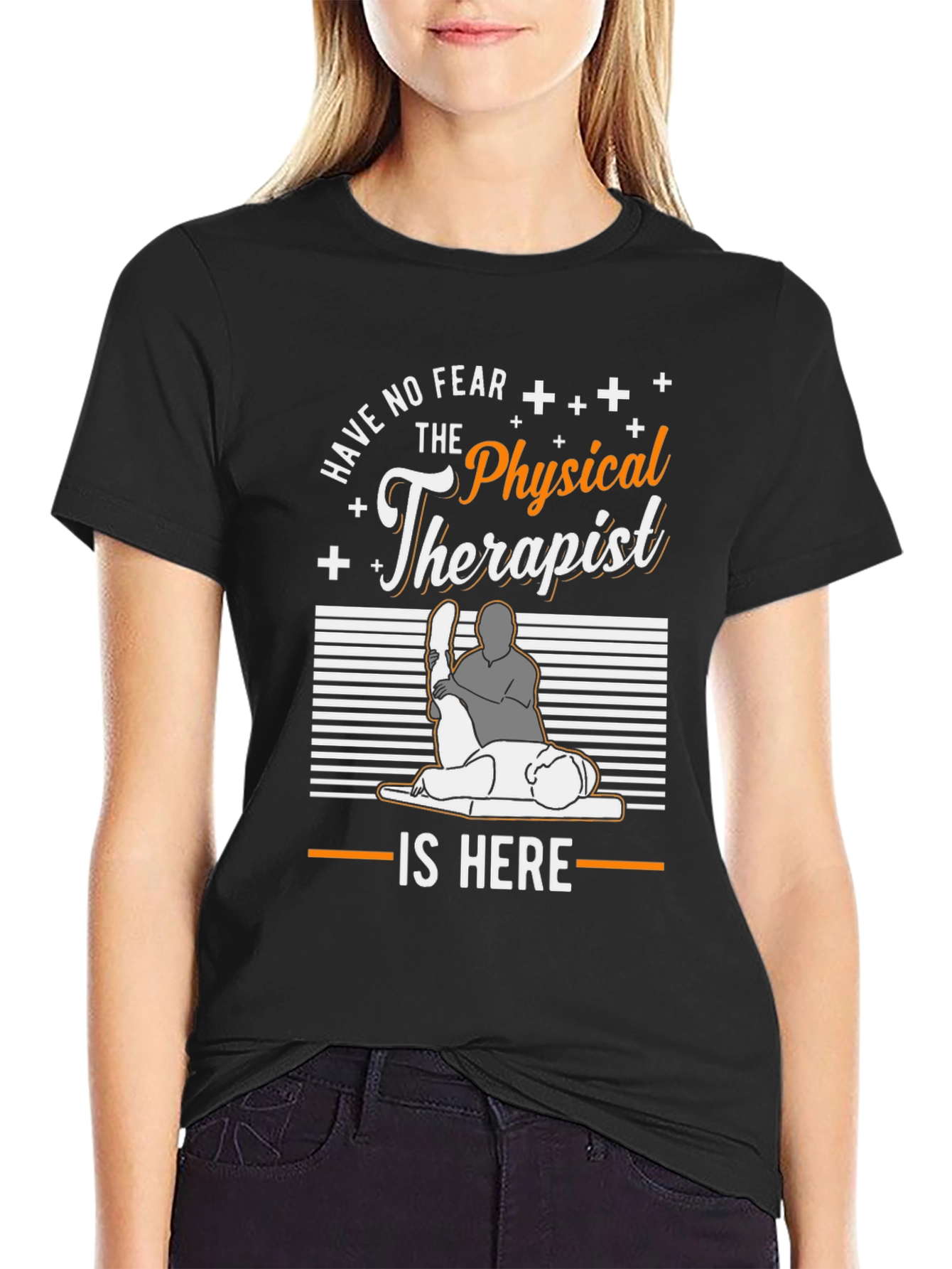 Physical Therapist T-Shirt - Have No Fear